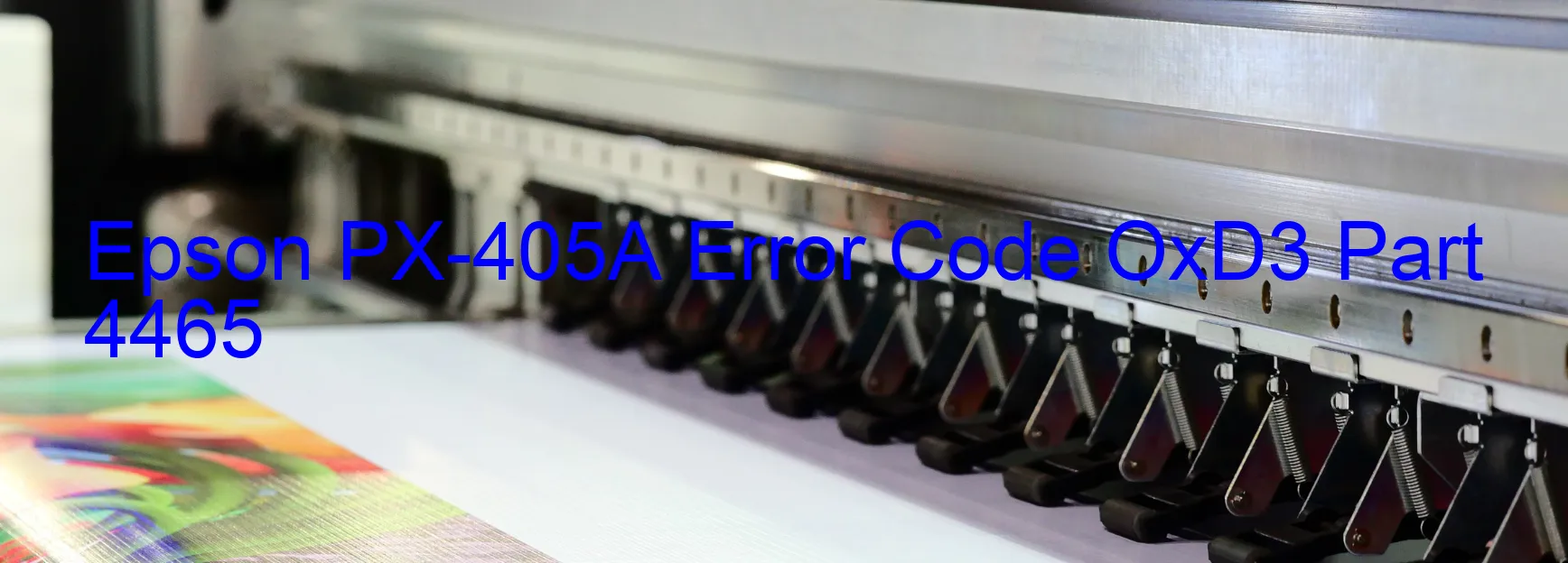 Epson PX-405A Error Code OxD3 Part 4465
