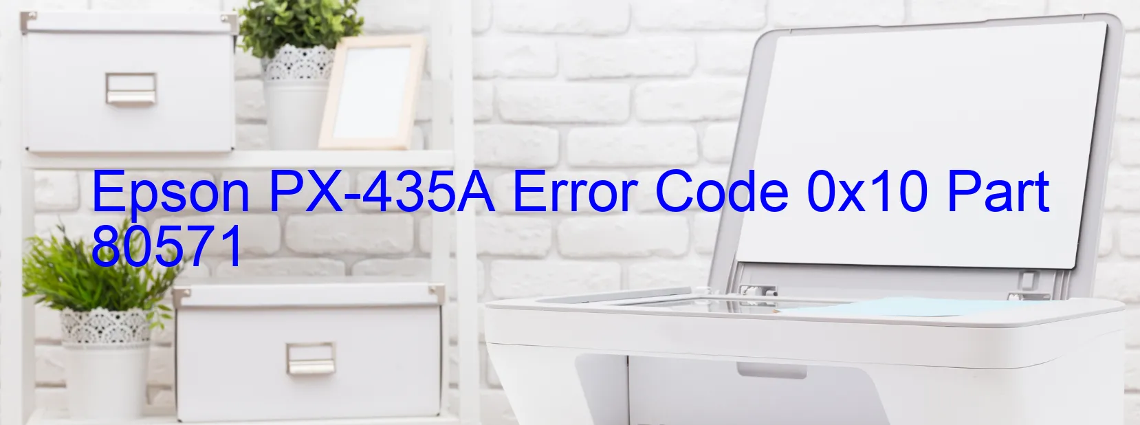 Epson PX-435A Error Code 0x10 Part 80571