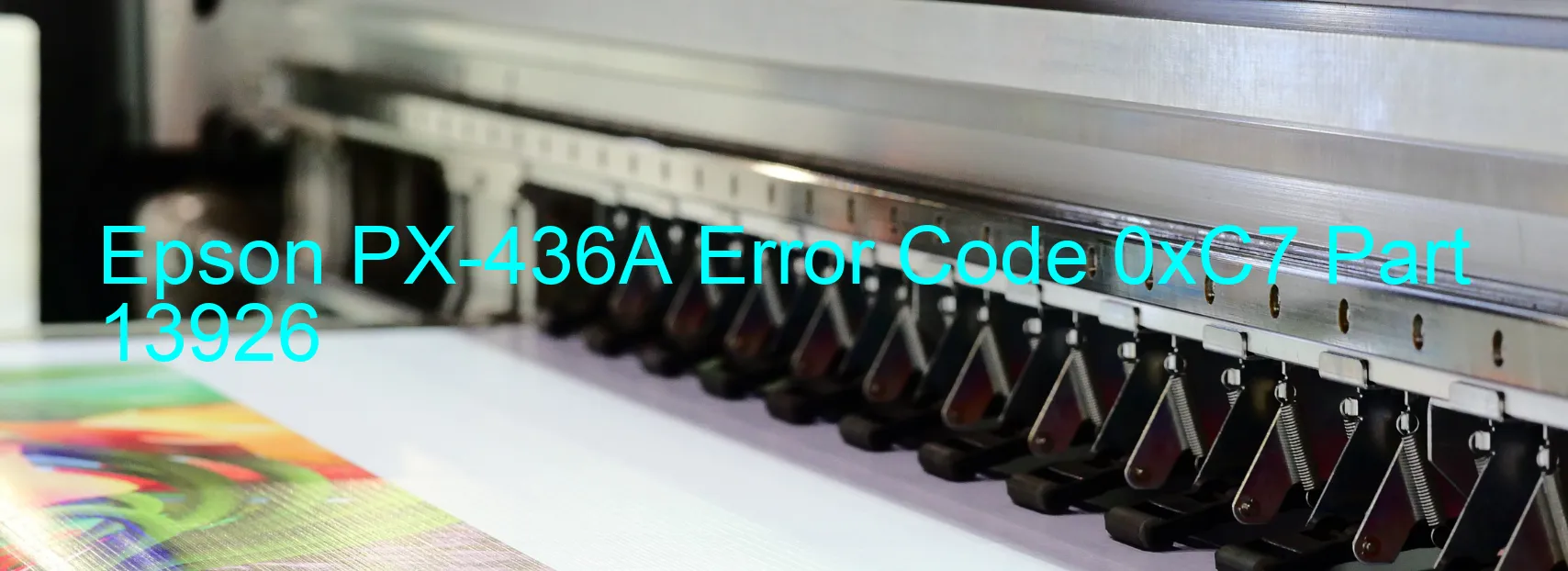 Epson PX-436A Error Code 0xC7 Part 13926