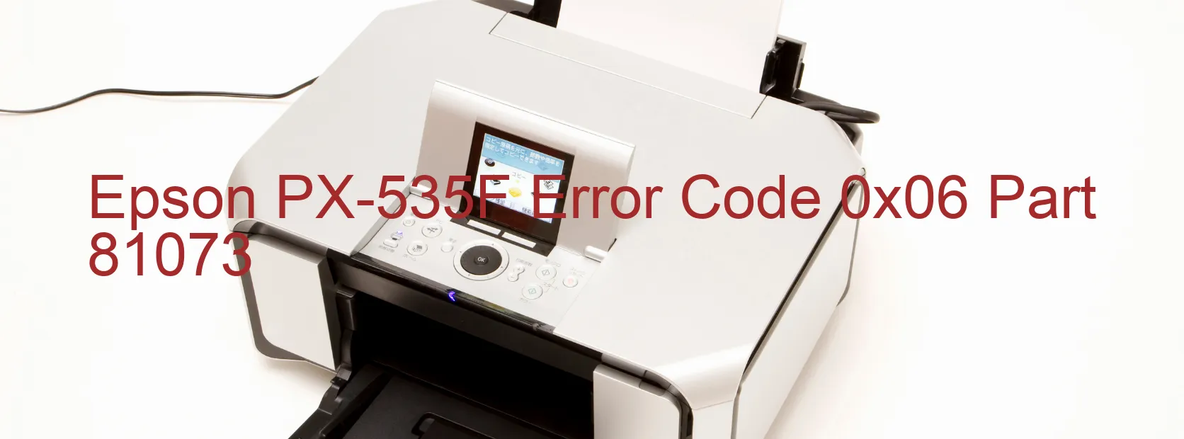 Epson PX-535F Error Code 0x06 Part 81073