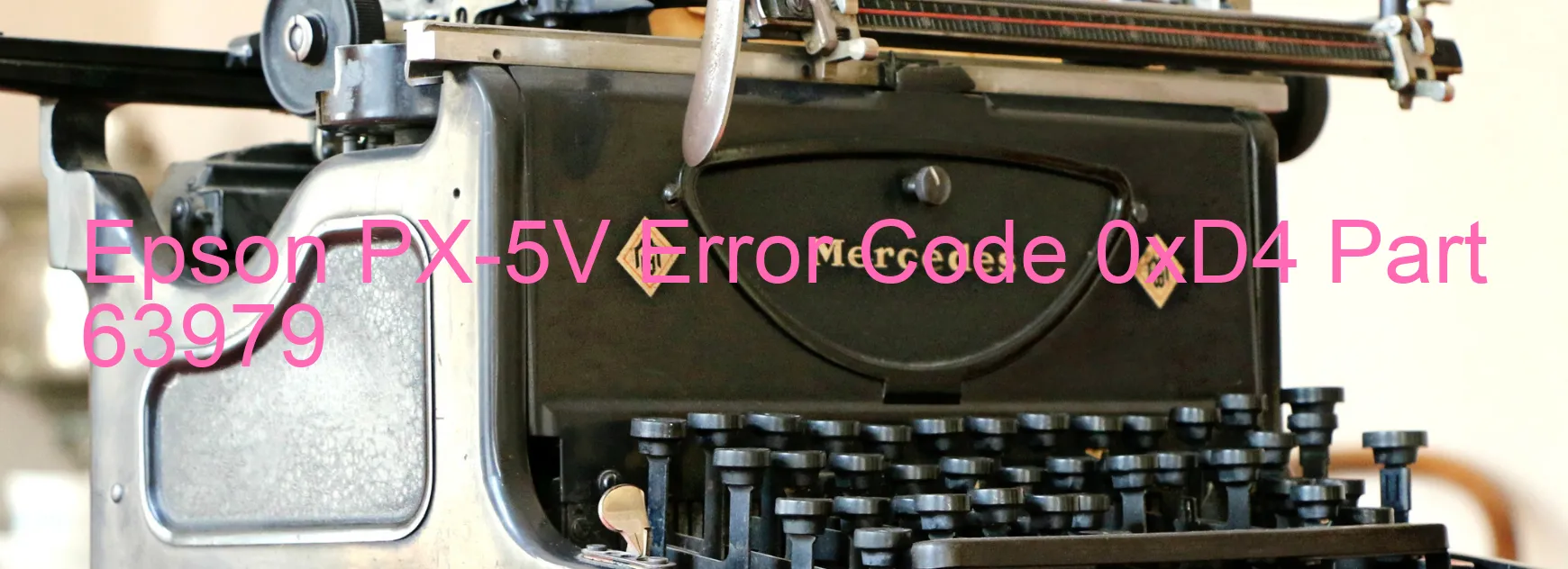 Epson PX-5V Error Code 0xD4 Part 63979