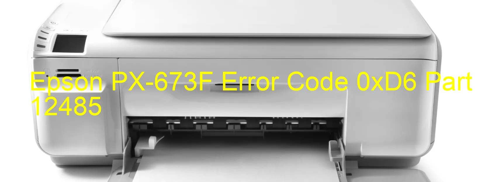 Epson PX-673F Error Code 0xD6 Part 12485