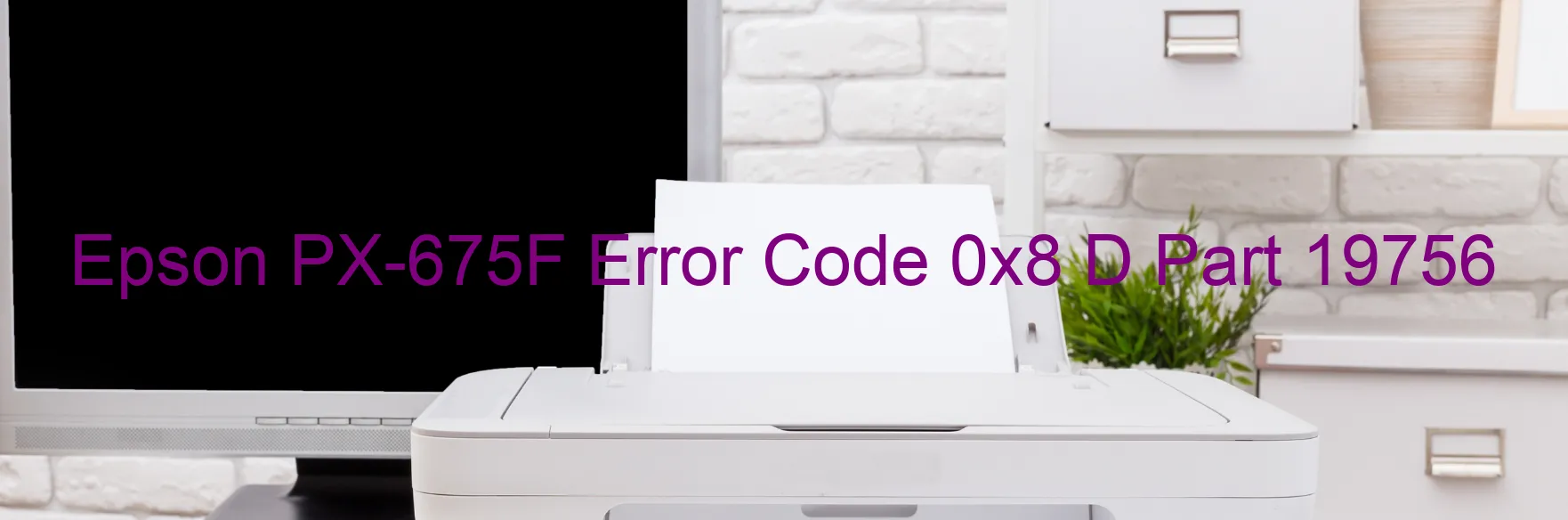 Epson PX-675F Error Code 0x8 D Part 19756