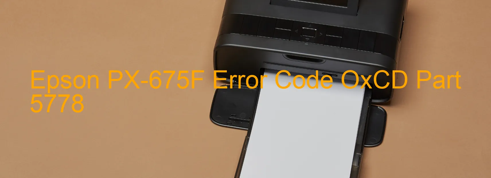 Epson PX-675F Error Code OxCD Part 5778