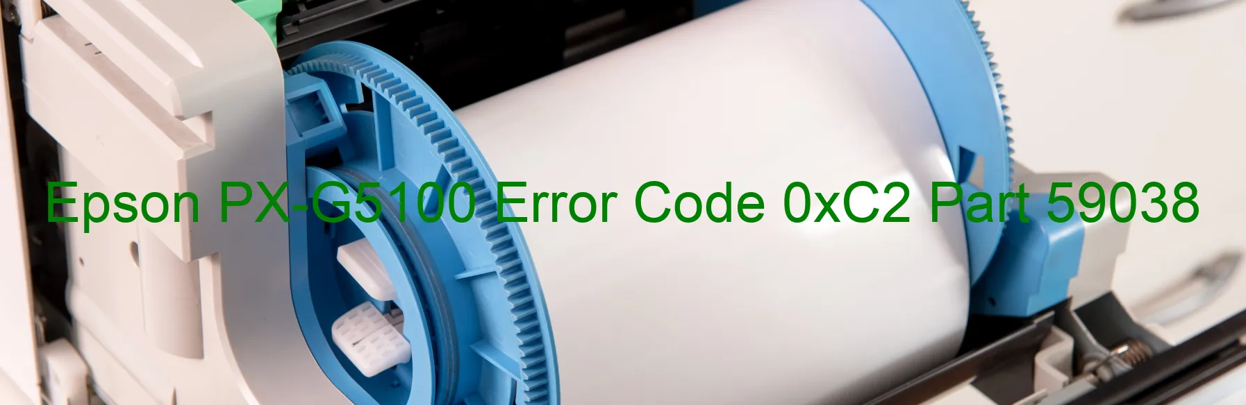 Epson PX-G5100 Error Code 0xC2 Part 59038