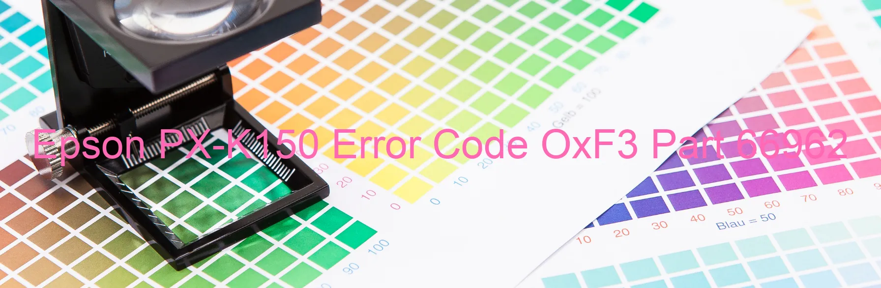 Epson PX-K150 Error Code OxF3 Part 66962