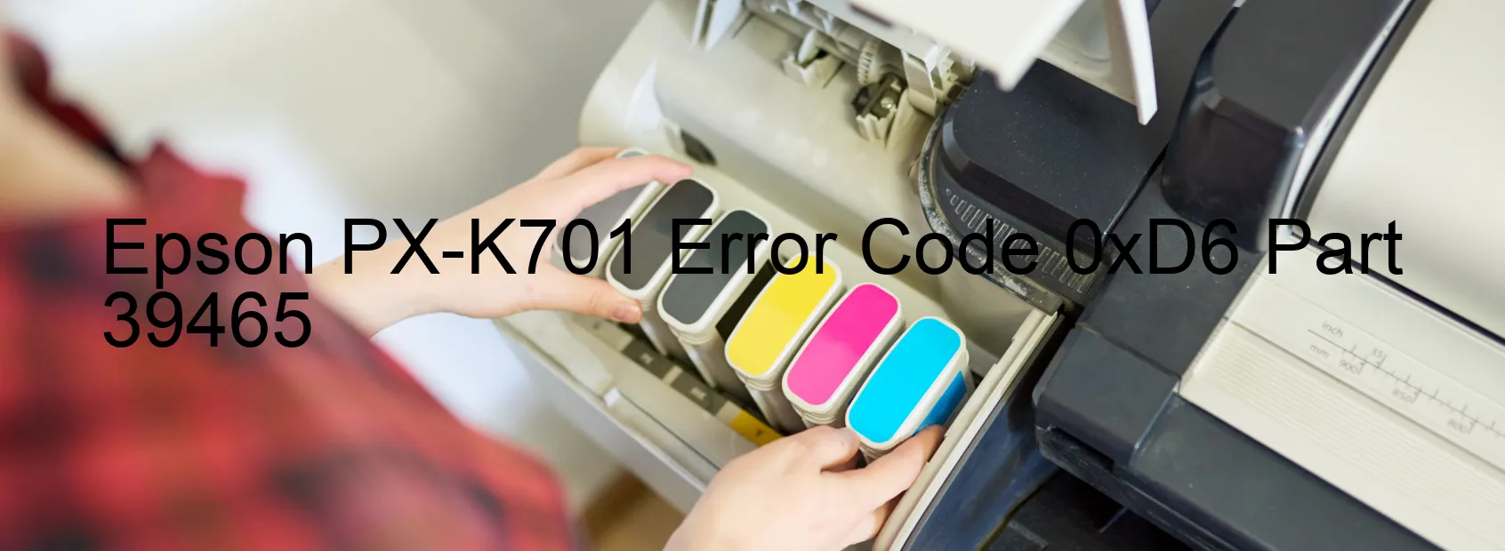 Epson PX-K701 Error Code 0xD6 Part 39465