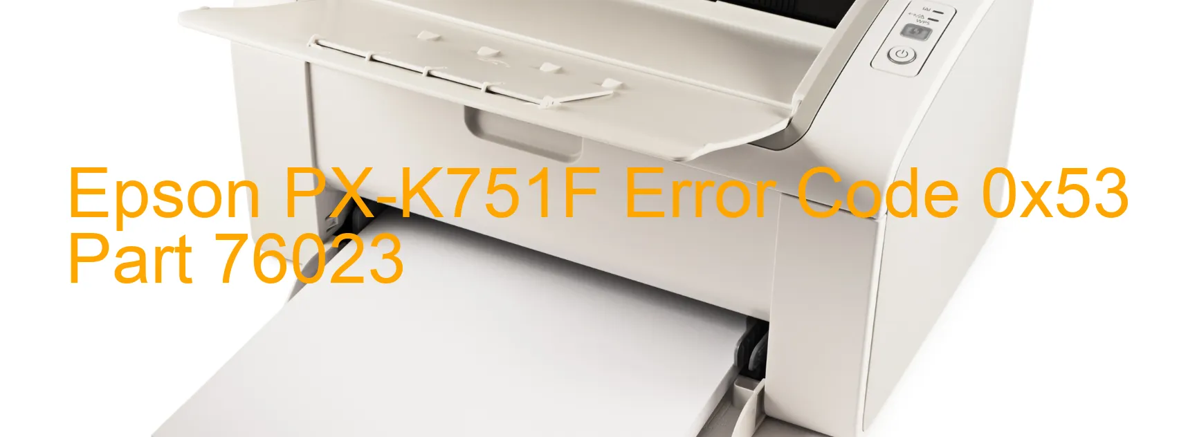 Epson PX-K751F Error Code 0x53 Part 76023