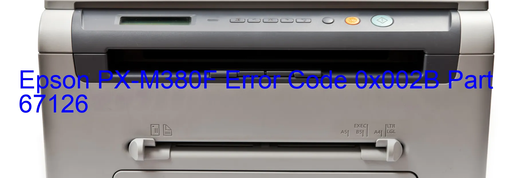 Epson PX-M380F Error Code 0x002B Part 67126