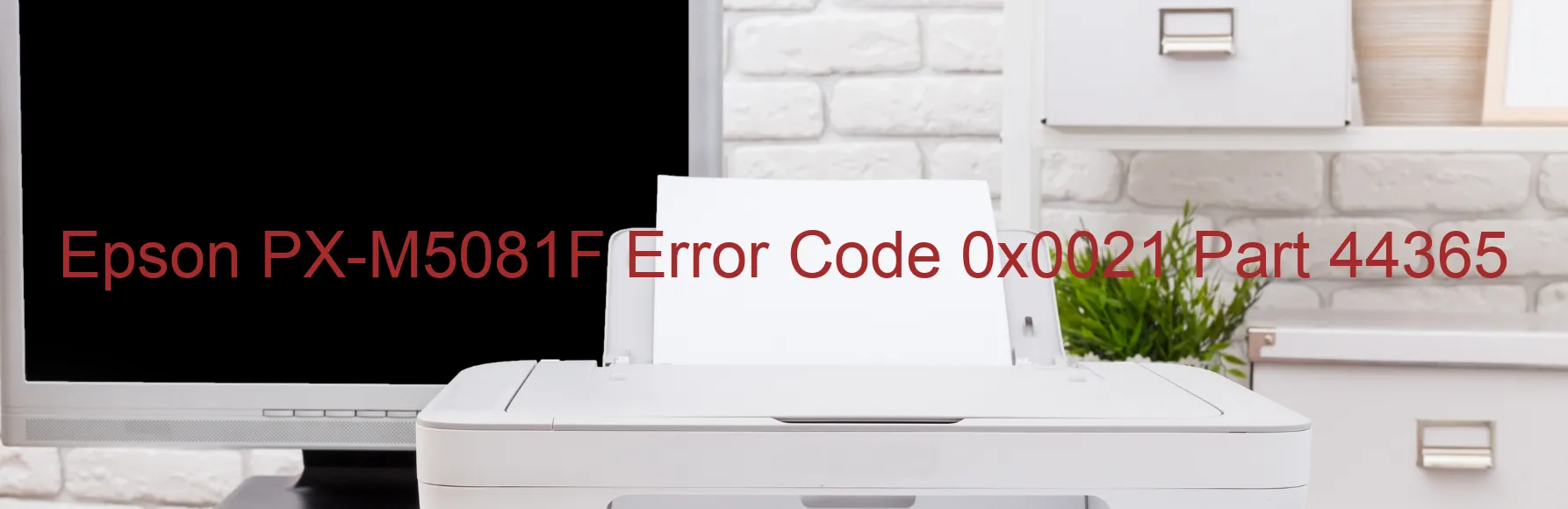 Epson PX-M5081F Error Code 0x0021 Part 44365