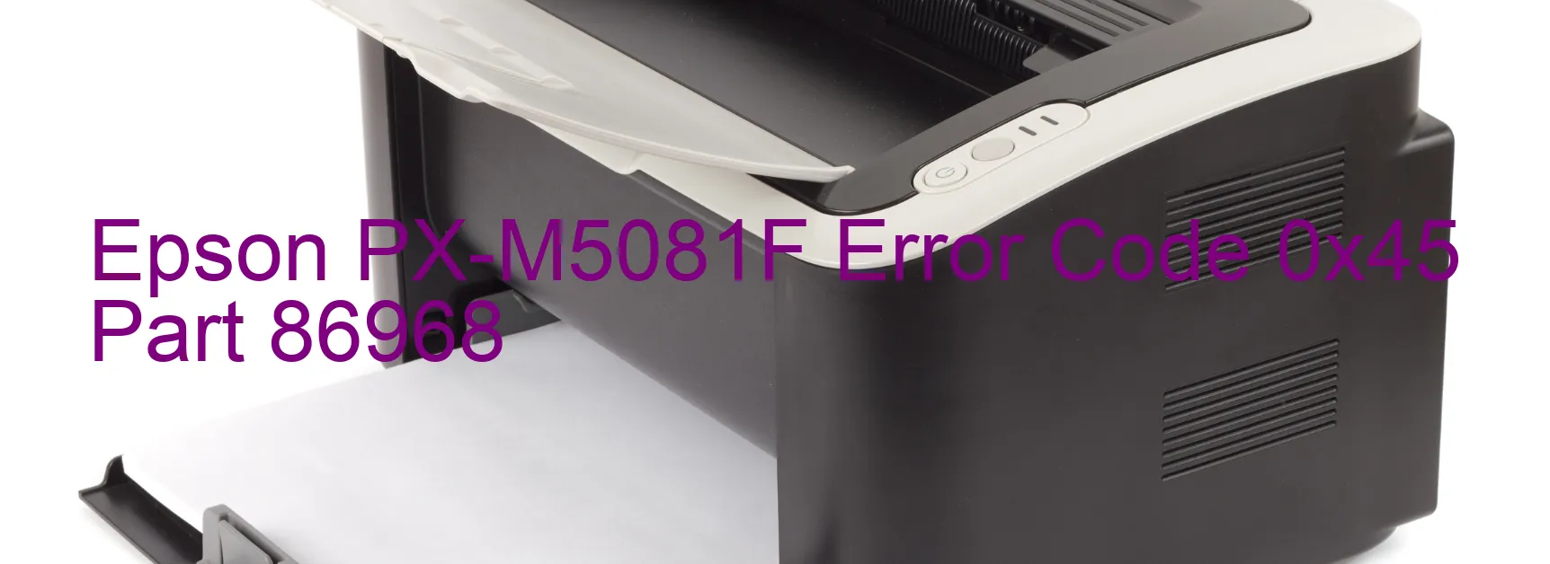 Epson PX-M5081F Error Code 0x45 Part 86968