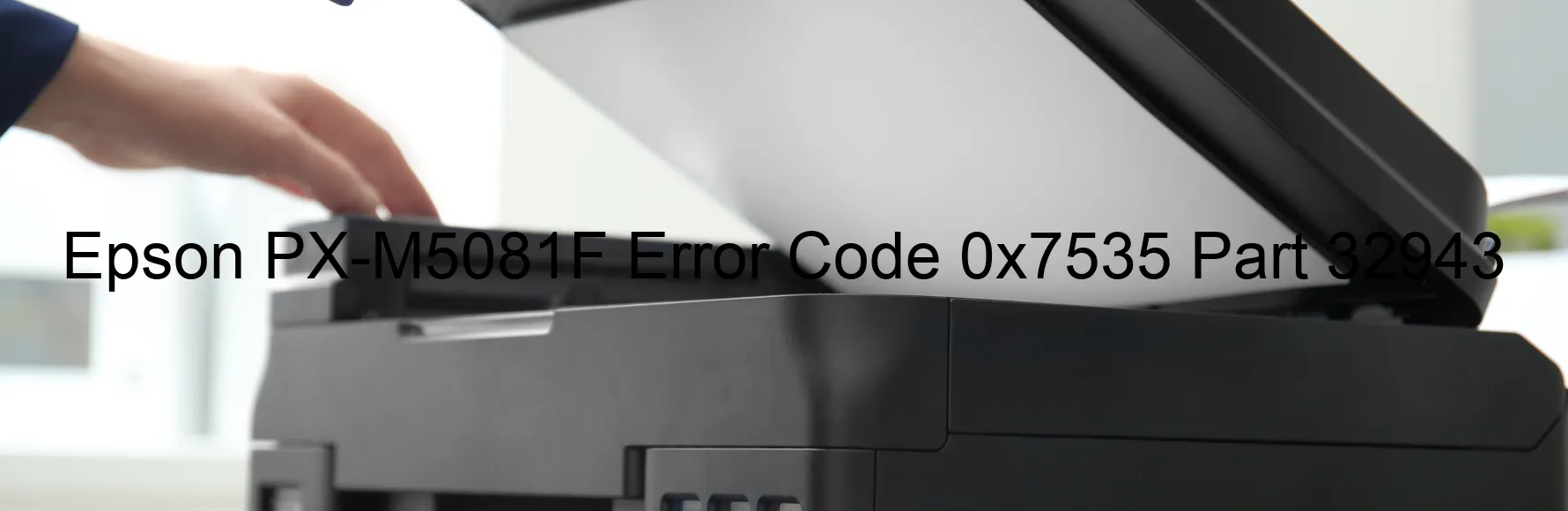 Epson PX-M5081F Error Code 0x7535 Part 32943