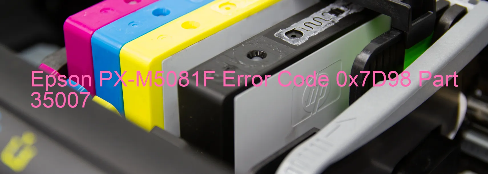 Epson PX-M5081F Error Code 0x7D98 Part 35007