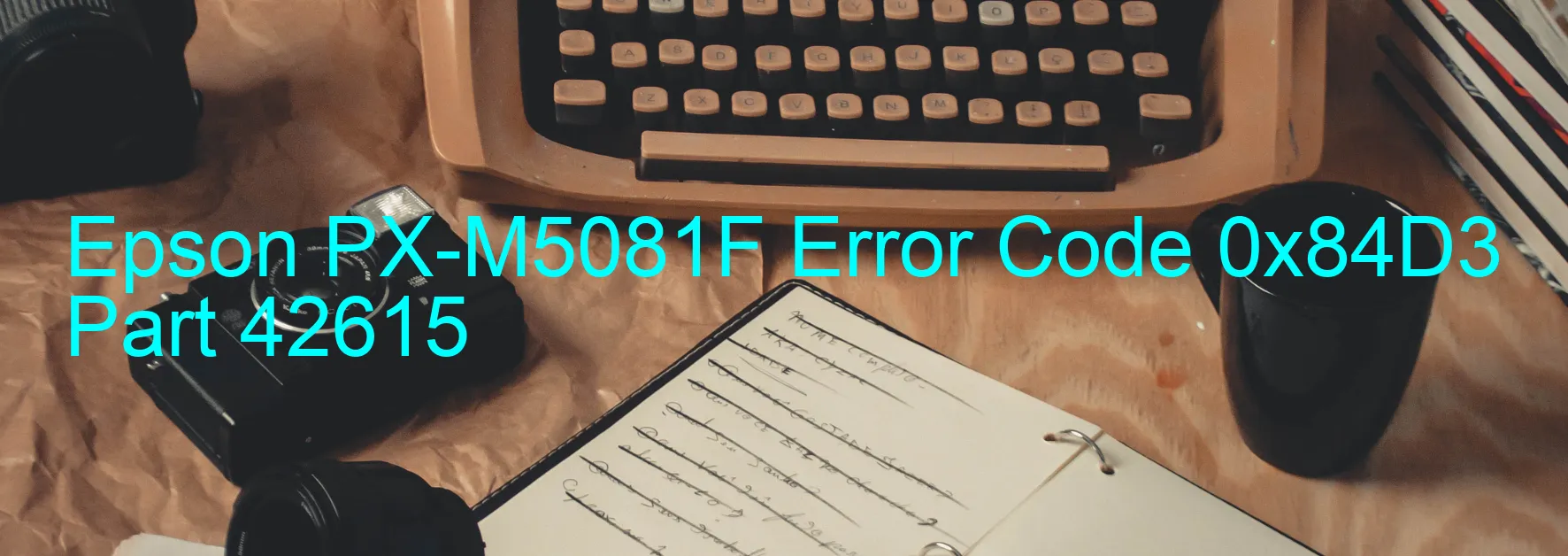 Epson PX-M5081F Error Code 0x84D3 Part 42615