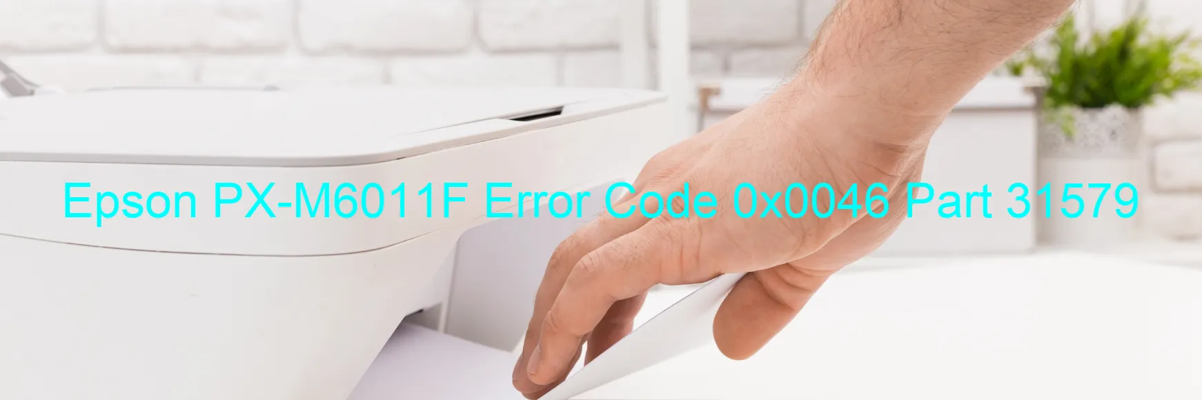 Epson PX-M6011F Error Code 0x0046 Part 31579