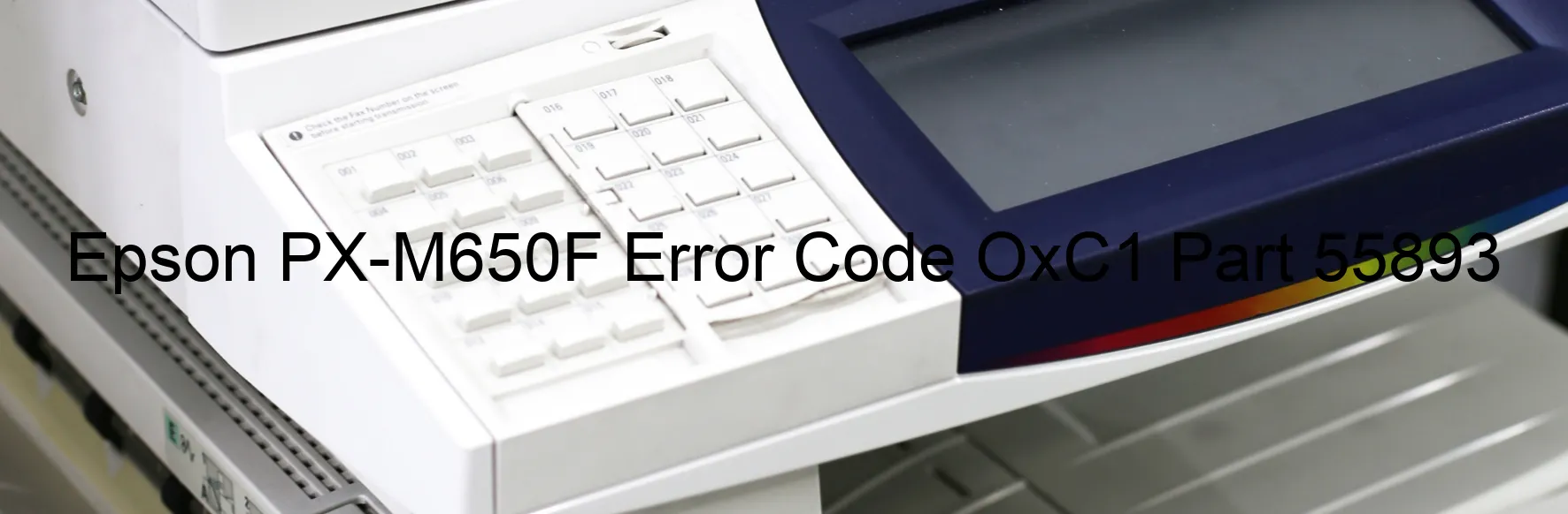 Epson PX-M650F Error Code OxC1 Part 55893