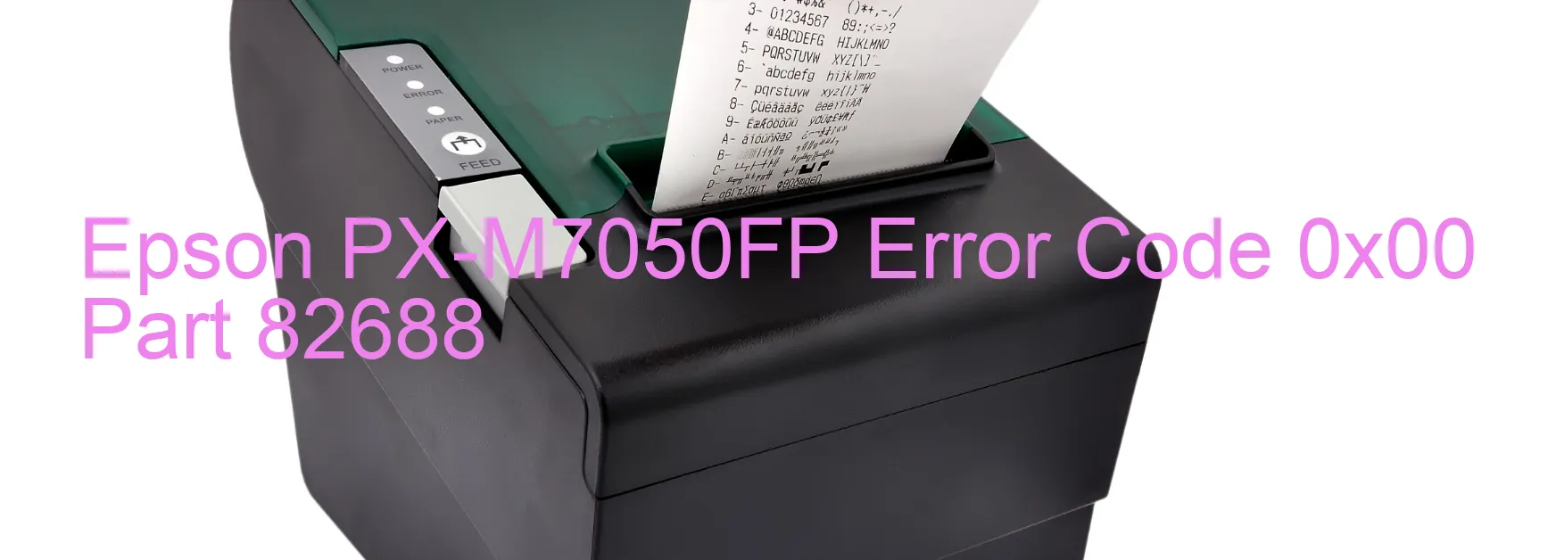 Epson PX-M7050FP Error Code 0x00 Part 82688