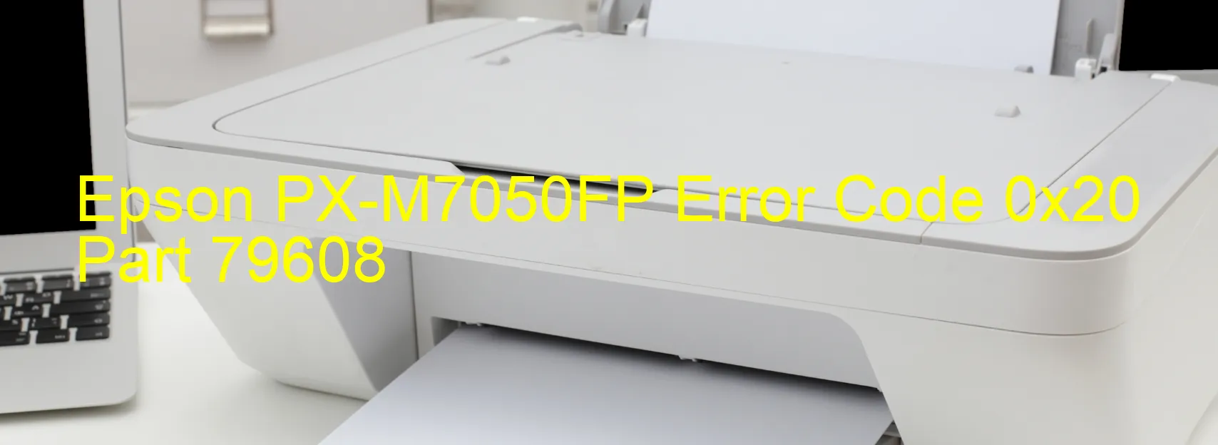 Epson PX-M7050FP Error Code 0x20 Part 79608