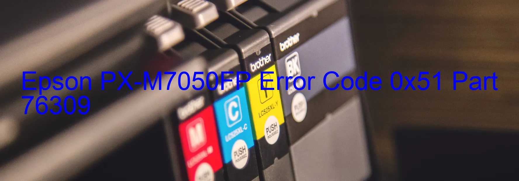 Epson PX-M7050FP Error Code 0x51 Part 76309