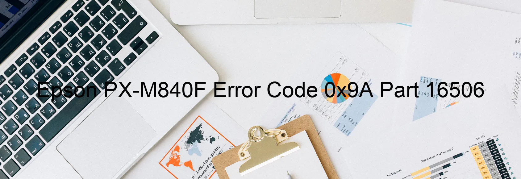 Epson PX-M840F Error Code 0x9A Part 16506