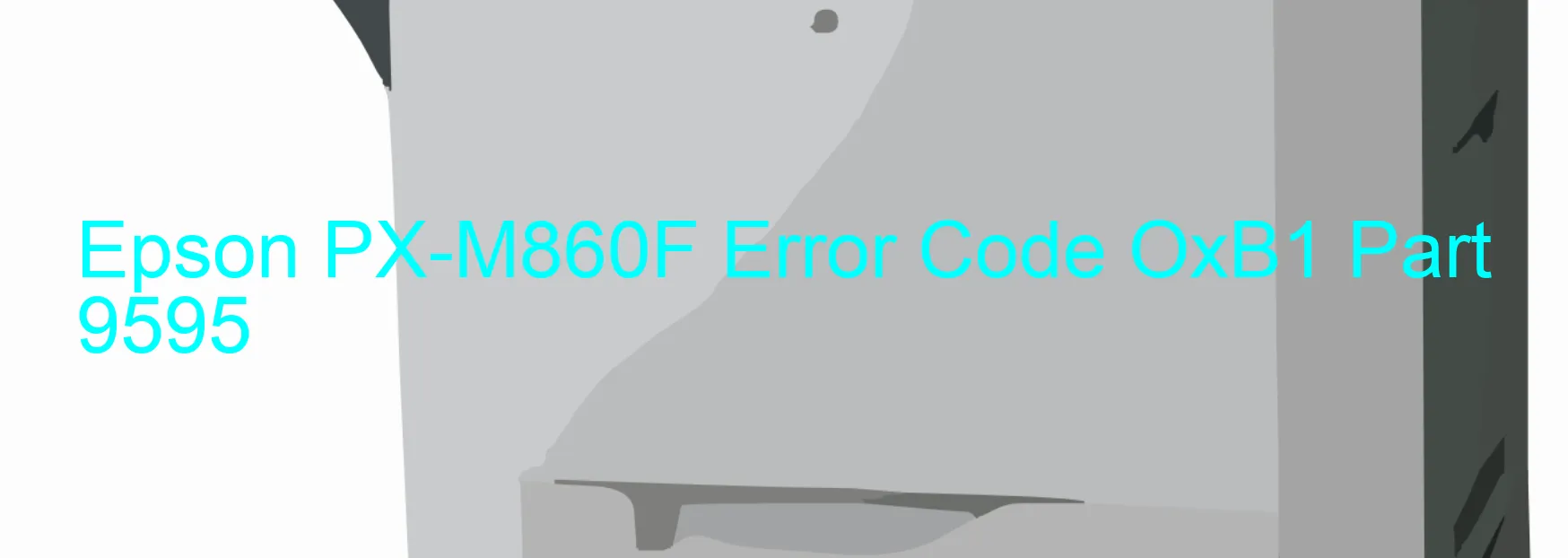 Epson PX-M860F Error Code OxB1 Part 9595