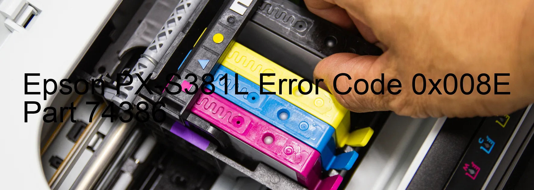 Epson PX-S381L Error Code 0x008E Part 74386