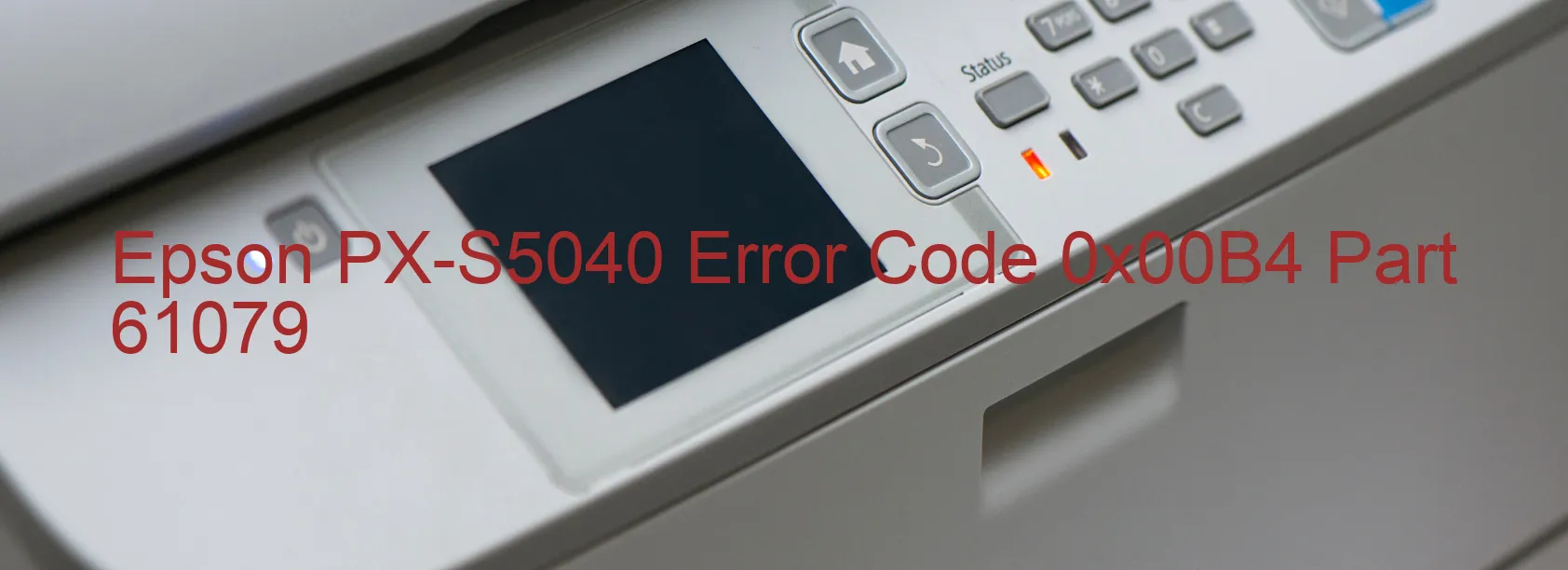 Epson PX-S5040 Error Code 0x00B4 Part 61079