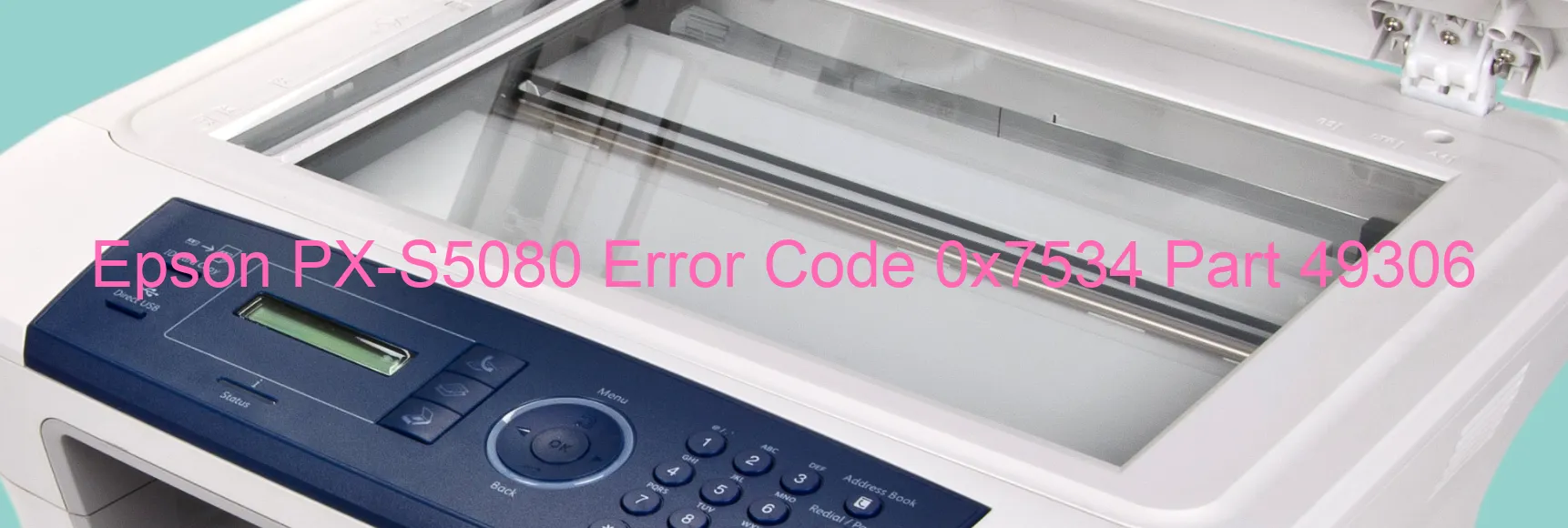 Epson PX-S5080 Error Code 0x7534 Part 49306