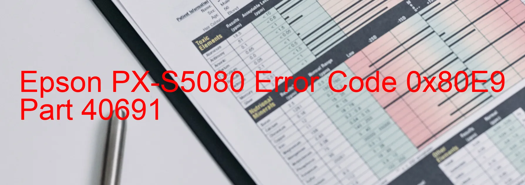 Epson PX-S5080 Error Code 0x80E9 Part 40691