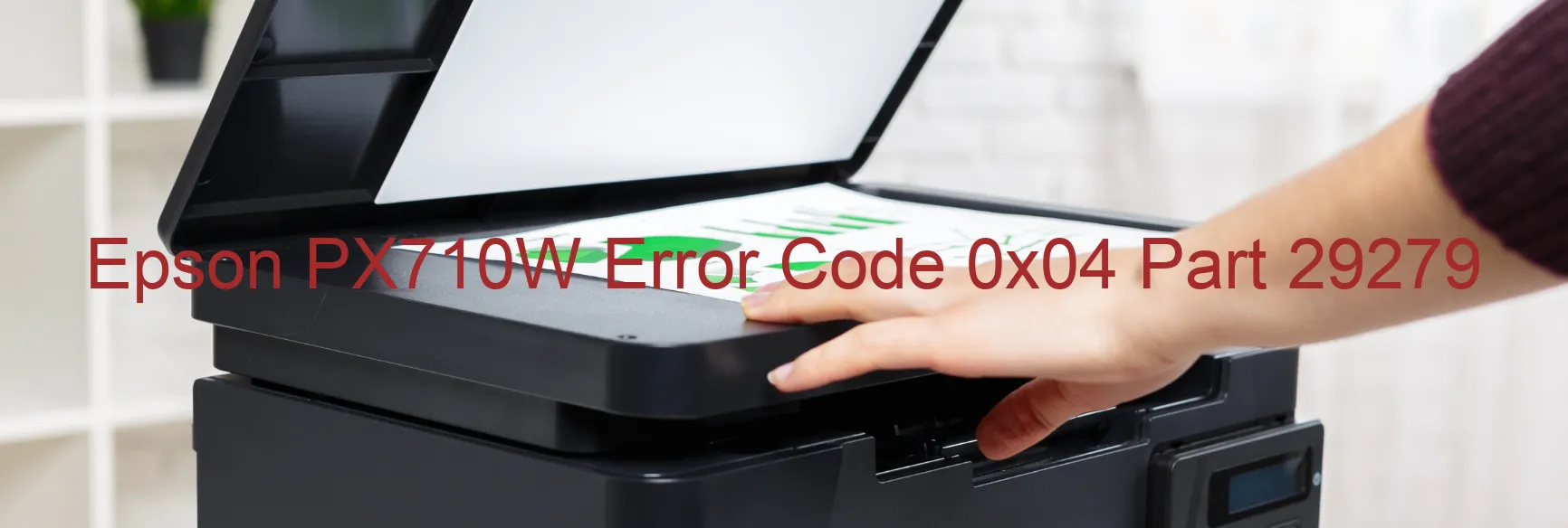Epson PX710W Error Code 0x04 Part 29279