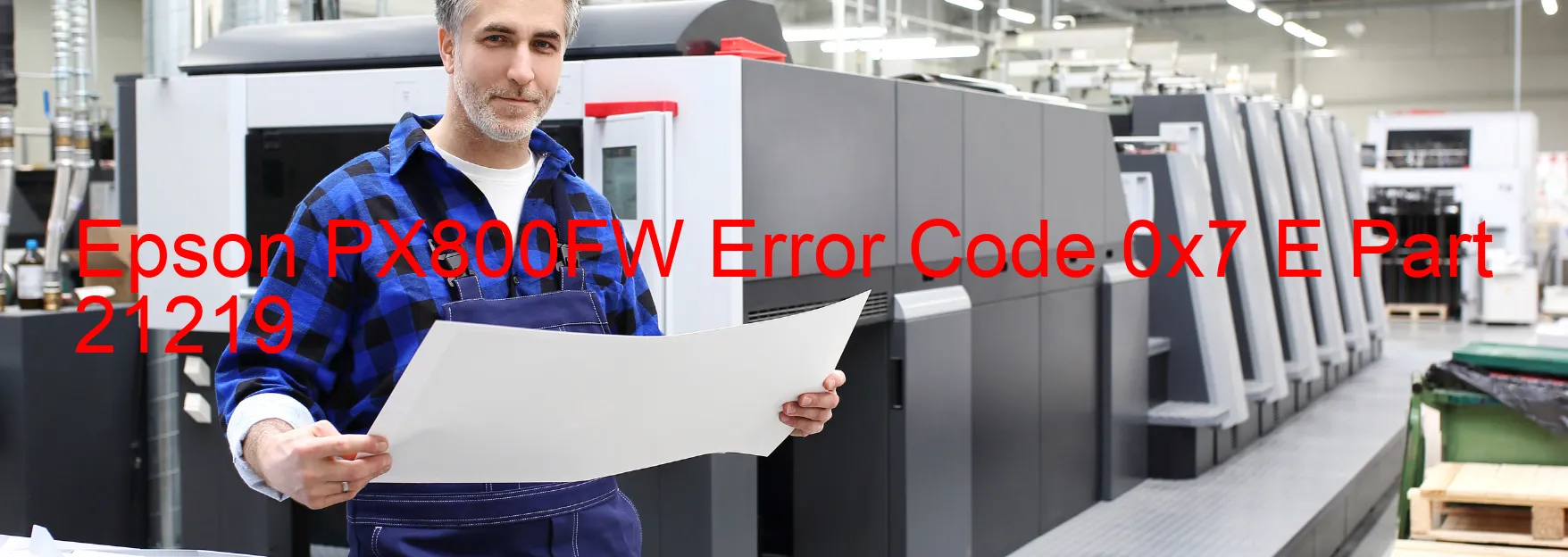 Epson PX800FW Error Code 0x7 E Part 21219