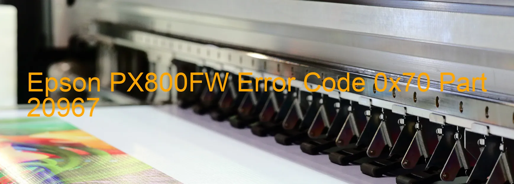 Epson PX800FW Error Code 0x70 Part 20967