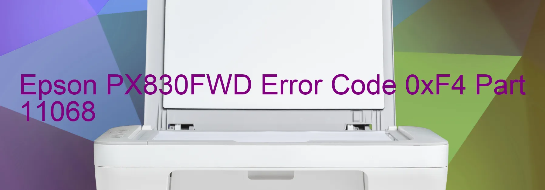 Epson PX830FWD Error Code 0xF4 Part 11068