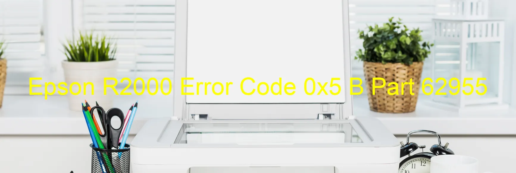 Epson R2000 Error Code 0x5 B Part 62955