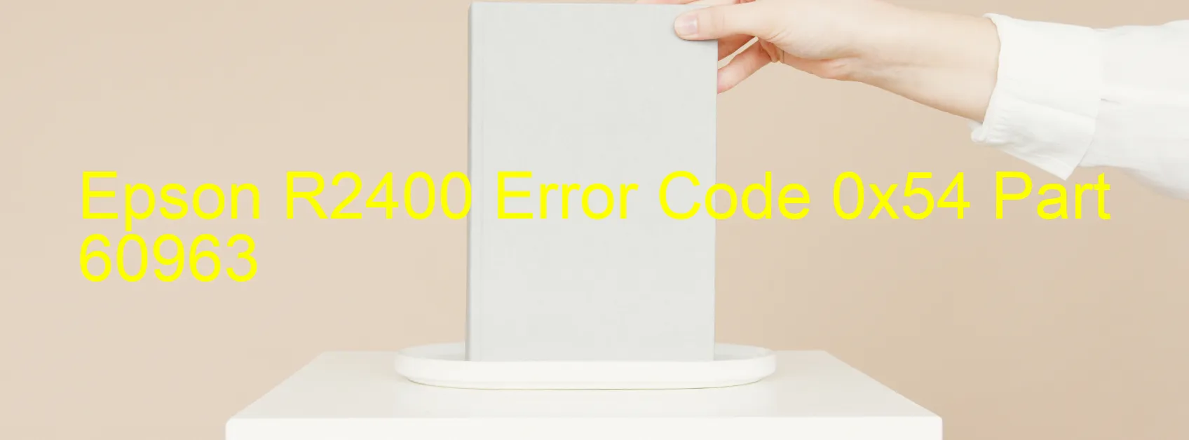 Epson R2400 Error Code 0x54 Part 60963