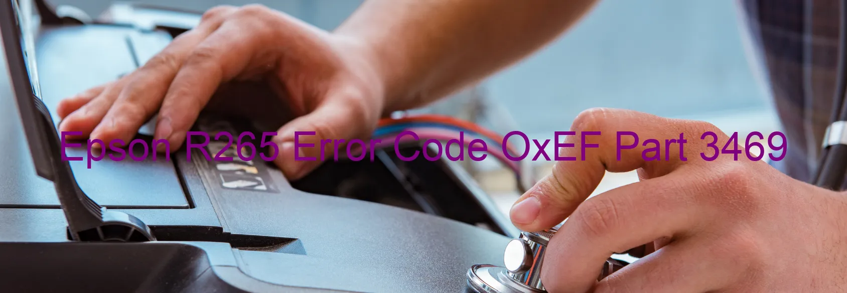 Epson R265 Error Code OxEF Part 3469