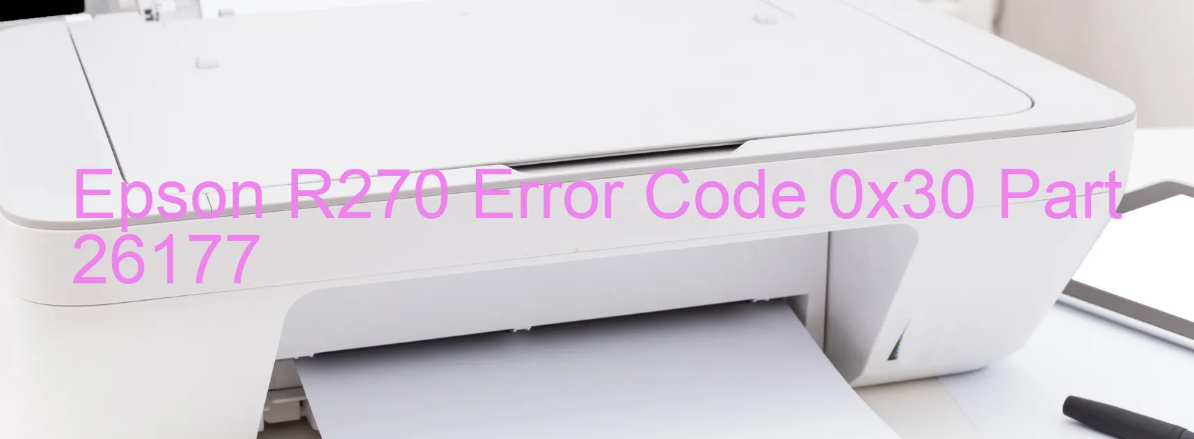 Epson R270 Error Code 0x30 Part 26177