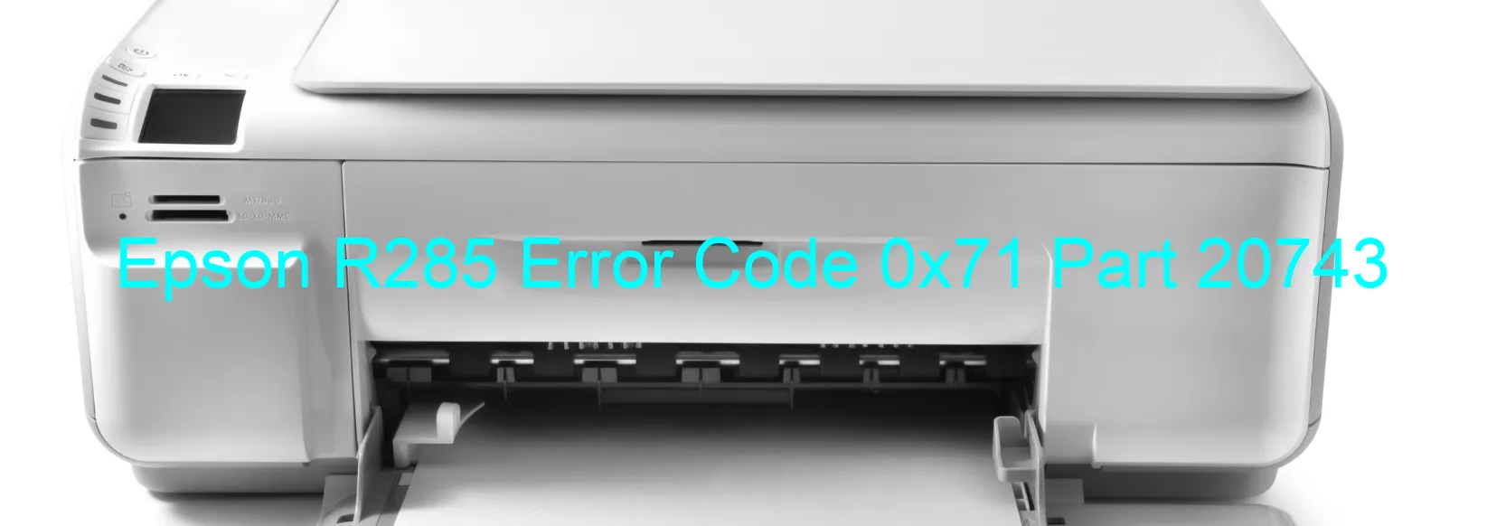 Epson R285 Error Code 0x71 Part 20743