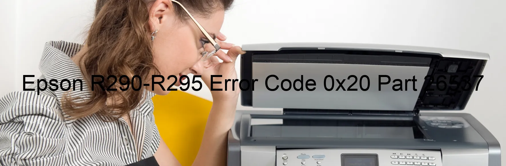 Epson R290-R295 Error Code 0x20 Part 26537