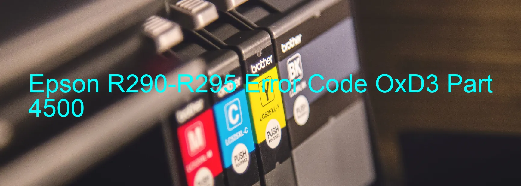 Epson R290-R295 Error Code OxD3 Part 4500