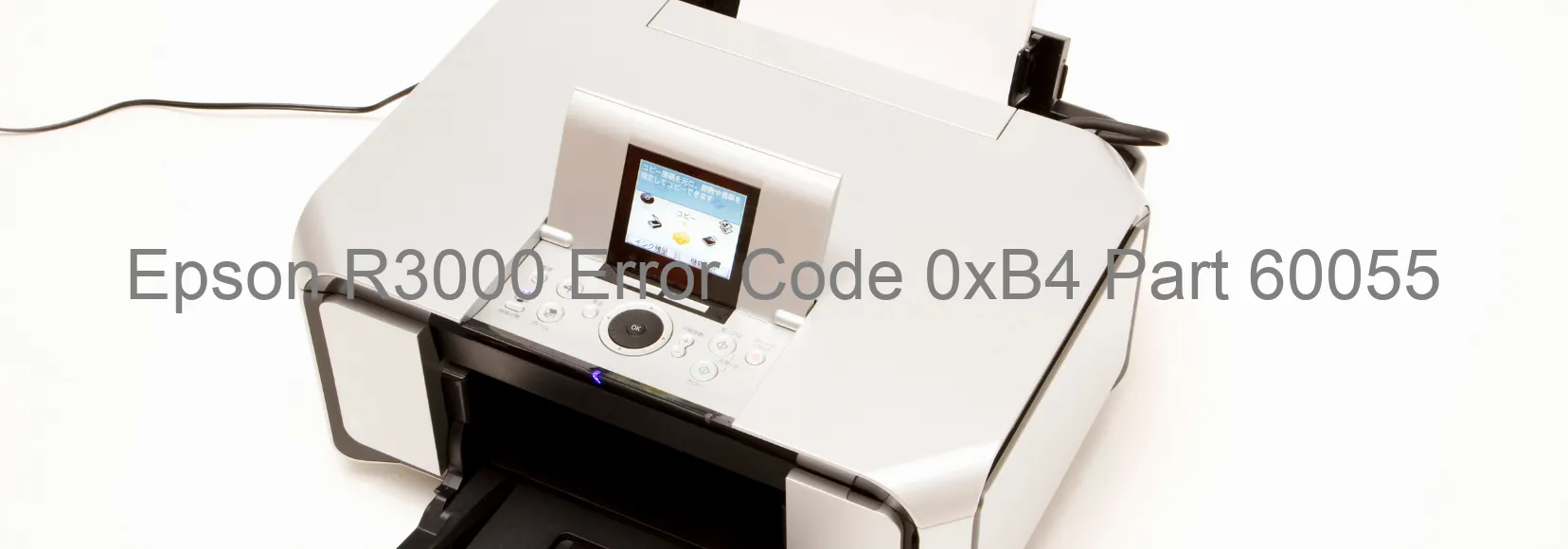 Epson R3000 Error Code 0xB4 Part 60055