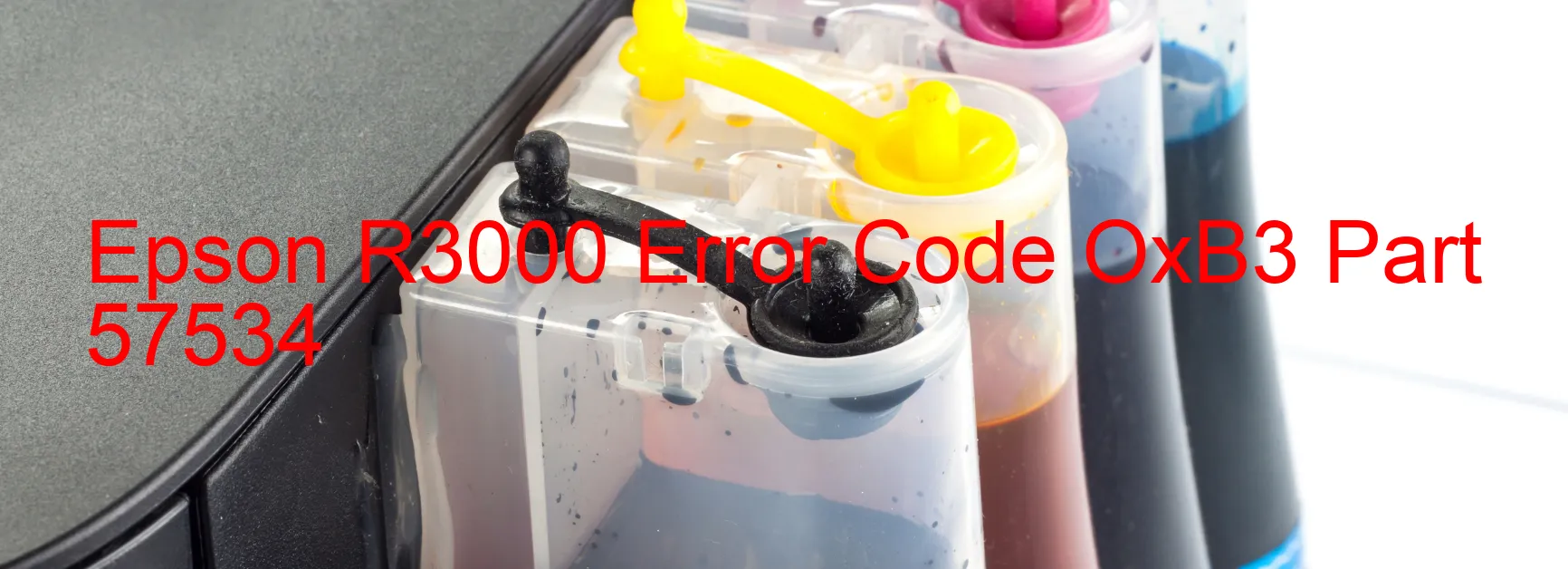 Epson R3000 Error Code OxB3 Part 57534