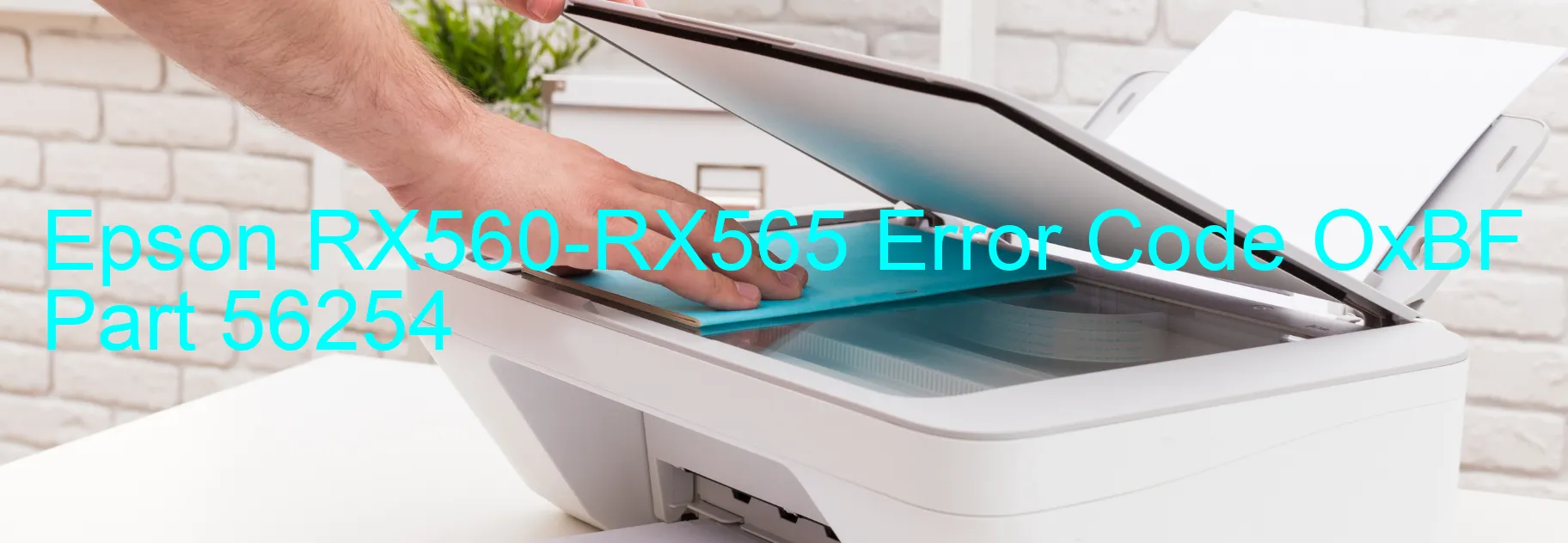 Epson RX560-RX565 Error Code OxBF Part 56254