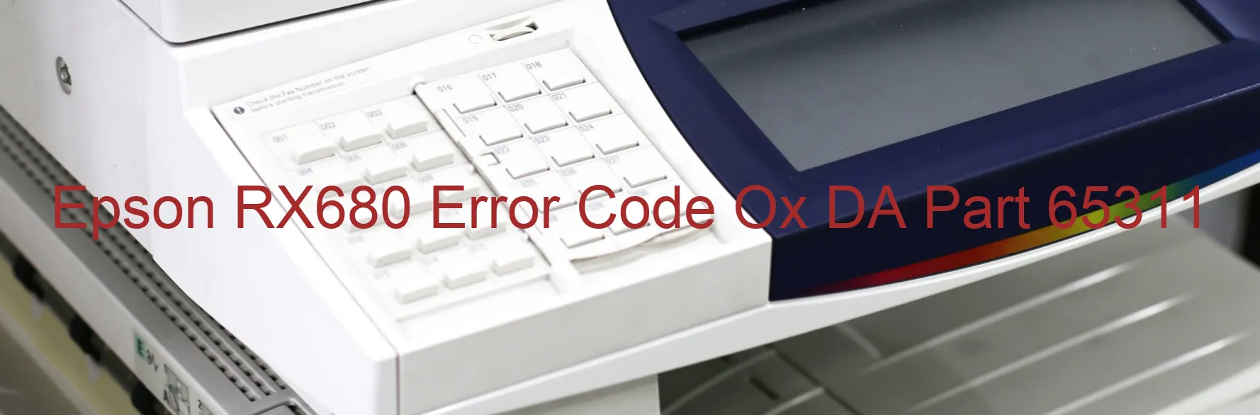 Epson RX680 Error Code Ox DA Part 65311