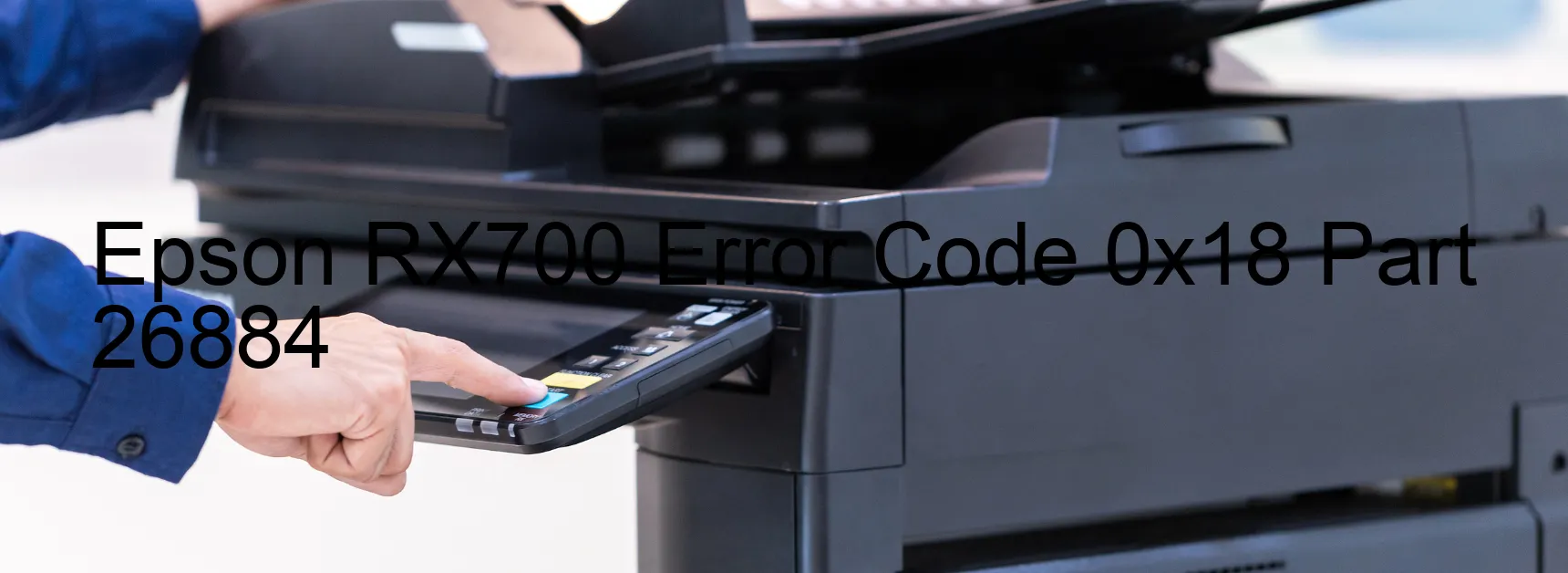 Epson RX700 Error Code 0x18 Part 26884