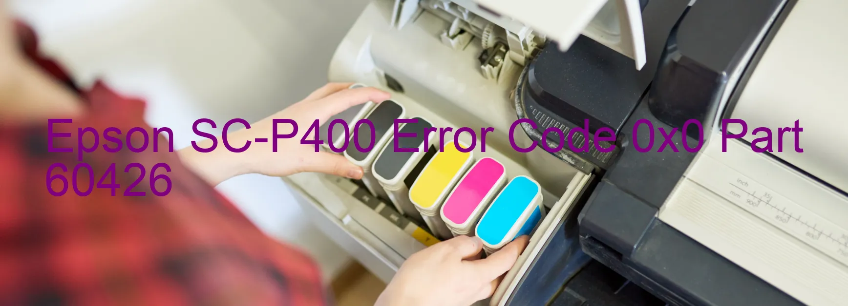 Epson SC-P400 Error Code 0x0 Part 60426