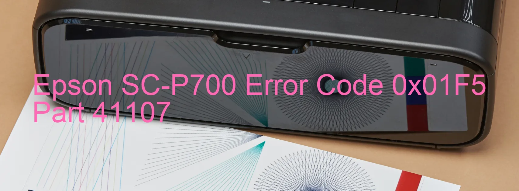 Epson SC-P700 Error Code 0x01F5 Part 41107