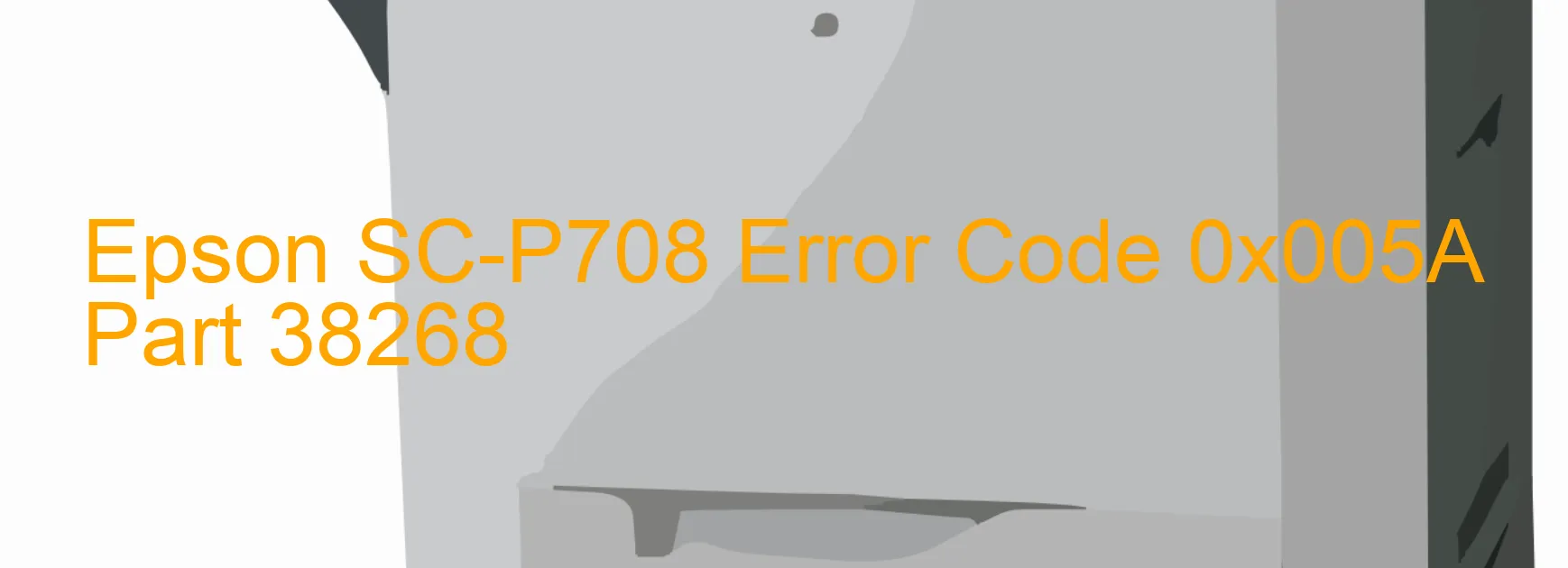 Epson SC-P708 Error Code 0x005A Part 38268