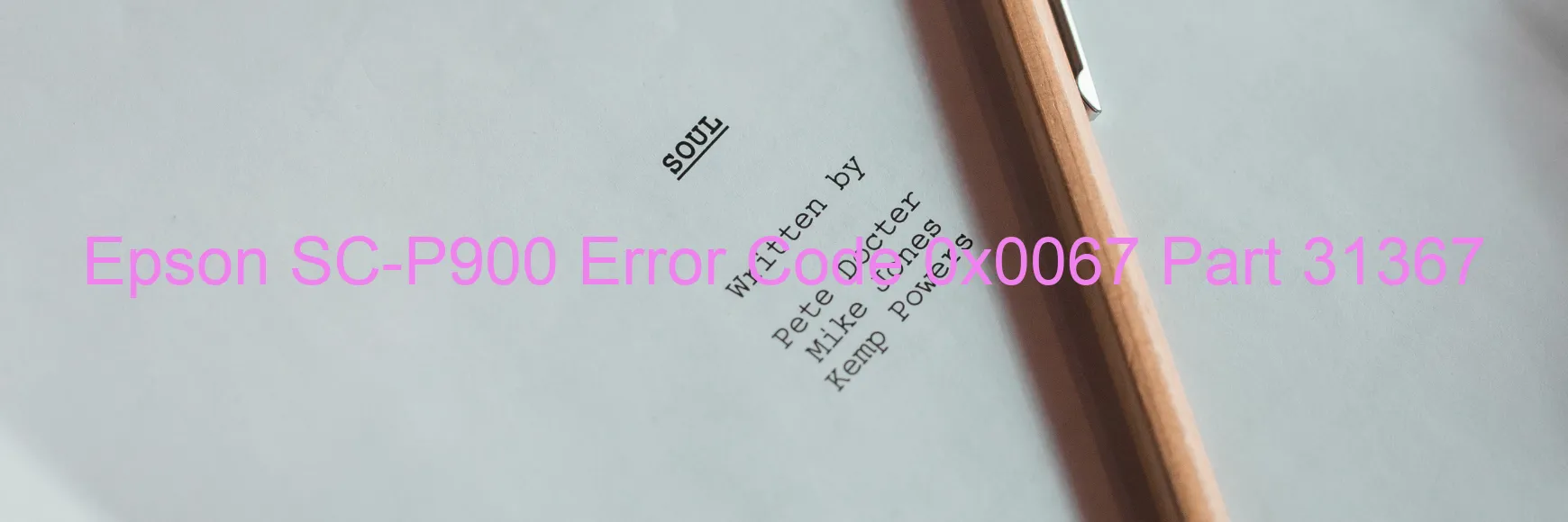 Epson SC-P900 Error Code 0x0067 Part 31367