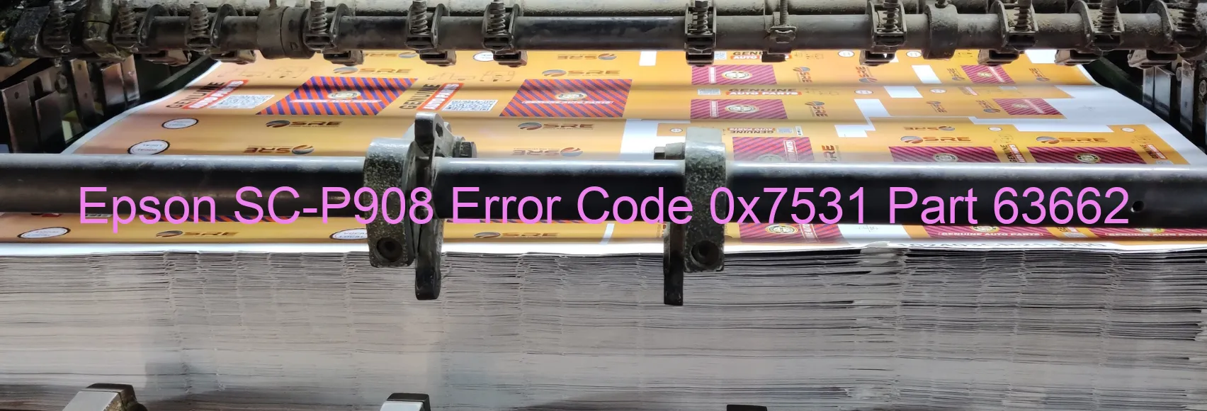 Epson SC-P908 Error Code 0x7531 Part 63662